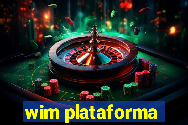 wim plataforma